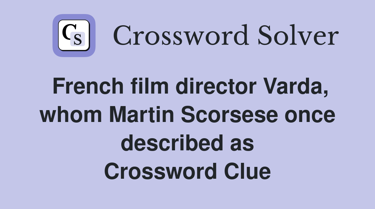 French film director Varda whom Martin Scorsese once described as one